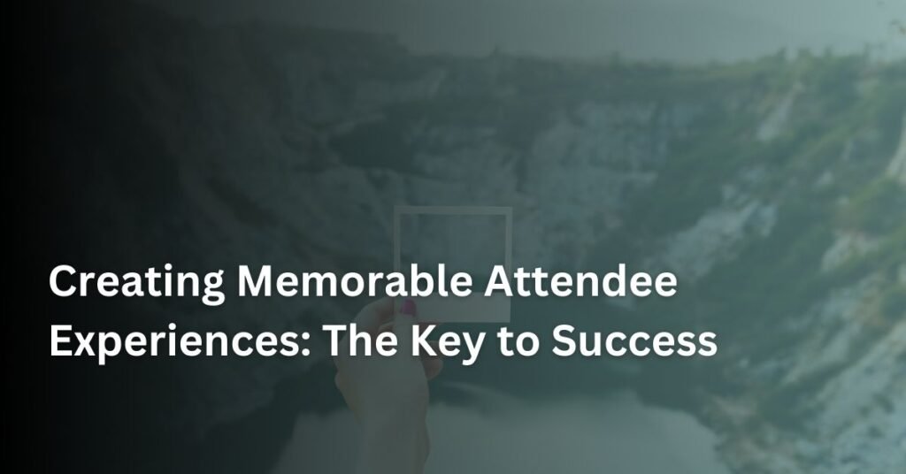 Memorable Experiences