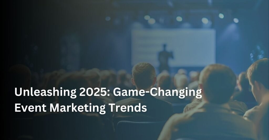 Event Marketing Trends