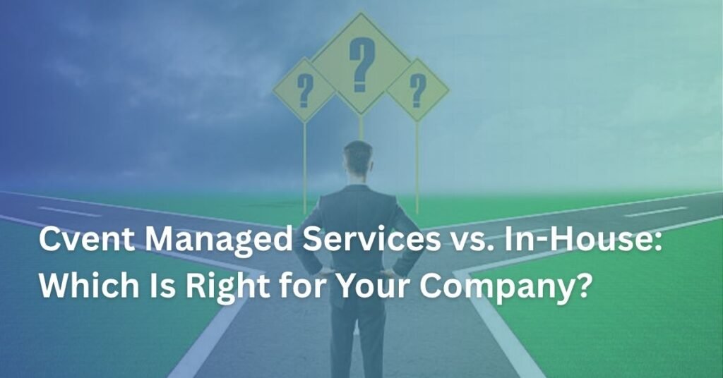 Cvent Managed Services vs. In-House