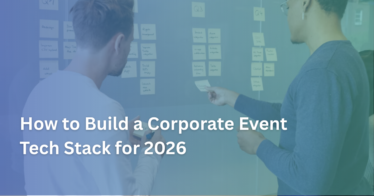 How to Build a Corporate Event Tech Stack for 2026