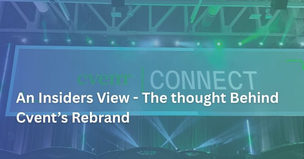 An Insiders View - The thought Behind Cvent’s Rebrand